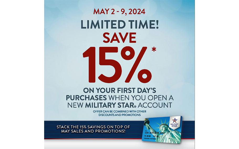 New MILITARY STAR Cardmembers Save 15% On All First-Day Purchases May 2 Through 9